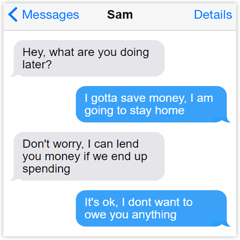 text convo with one person saying they cant hang out because you are trying to save money